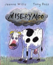 Misery Moo - Jeanne Willis; Tony Ross (Paperback) 02-04-2020 