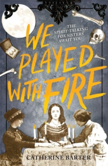 We Played With Fire - Catherine Barter (Paperback) 04-02-2021 Short-listed for Grampian Children's Book Award 2022 (UK). Nominated for CILIP Carnegie Medal 2022 (UK).