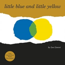 Little Blue and Little Yellow - Leo Lionni (Paperback) 03-06-2021 