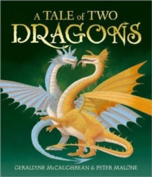 A Tale of Two Dragons - Geraldine McCaughrean; Peter Malone (Paperback) 01-09-2022 