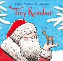 Tiny Reindeer - Chris Naylor-Ballesteros (Paperback) 06-10-2022 