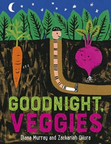Goodnight, Veggies - Diana Murray; Zachariah OHora (Paperback) 04-03-2021 