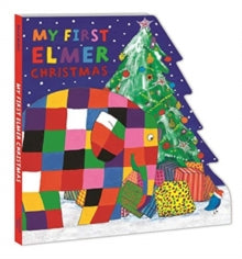 Elmer Shaped Board Books  My First Elmer Christmas: Shaped Board Book - David McKee (Board book) 07-10-2021 