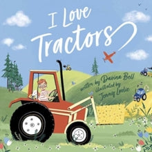 I Love Tractors! - Davina Bell; Jenny Lovlie (Paperback) 06-05-2021 