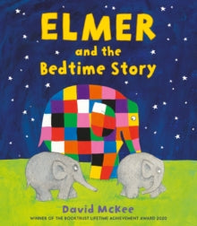 Elmer Picture Books  Elmer and the Bedtime Story - David McKee (Hardback) 02-09-2021 