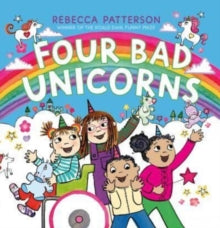 Four Bad Unicorns - Rebecca Patterson (Paperback) 06-04-2023 