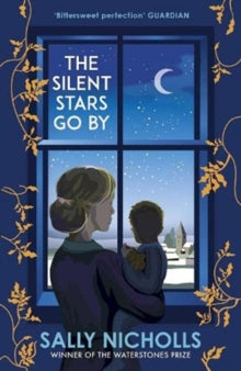 The Silent Stars Go By - Sally Nicholls (Paperback) 04-11-2021 Long-listed for The Young Quills 2021 (UK) and UKLA Book Award (UK). Nominated for CILIP Carnegie Medal 2022 (UK).
