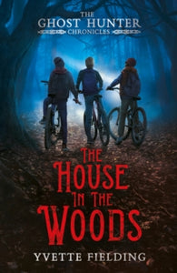 The Ghost Hunter Chronicles  The House in the Woods - Yvette Fielding (Paperback) 30-09-2021 