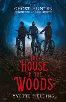 The Ghost Hunter Chronicles  The House in the Woods - Yvette Fielding (Paperback) 30-09-2021 