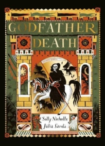 Godfather Death - Sally Nicholls; Julia Sarda (Hardback) 07-09-2023 