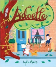 Adoette - Lydia Monks (Paperback) 07-09-2023 Short-listed for West Sussex Picture Books to Shout About Award (UK).