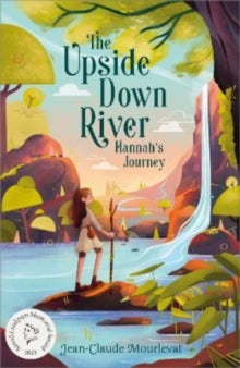 Upside Down River  The Upside Down River: Hannah's Journey - Jean-Claude Mourlevat; Ros Schwartz (Paperback) 04-08-2022 