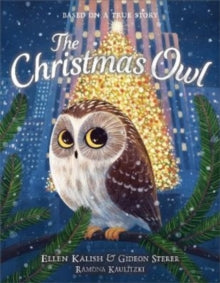 The Christmas Owl - Gideon Sterer; Ellen Kalish; Ramona Kaulitzki (Hardback) 06-10-2022 