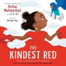 The Proudest Blue  The Kindest Red: A Story of Hijab and Friendship - Ibtihaj Muhammad; Hatem Aly; S. K. Ali (Paperback) 07-09-2023 