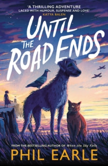 Until the Road Ends - Phil Earle (Paperback) 01-06-2023 