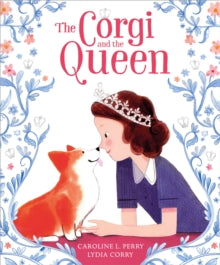 The Corgi and the Queen - Caroline L. Perry; Lydia Corry (Paperback) 06-04-2023 