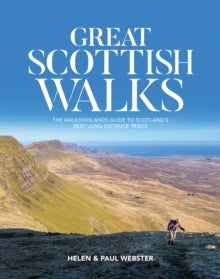 Great Scottish Walks: The Walkhighlands guide to Scotland's best long-distance trails - Helen Webster; Paul Webster (Paperback) 05-10-2023 