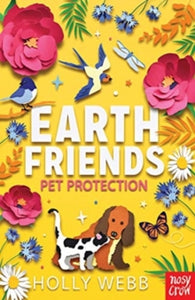 Earth Friends  Earth Friends: Pet Protection - Holly Webb (Paperback) 02-09-2021 