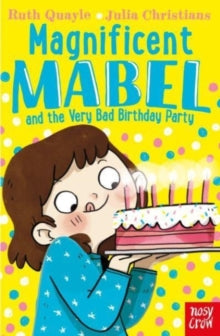 Magnificent Mabel  Magnificent Mabel and the Very Bad Birthday Party - Ruth Quayle; Julia Christians (Paperback) 03-02-2022 