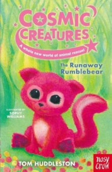Cosmic Creatures  Cosmic Creatures: The Runaway Rumblebear - Tom Huddleston; Sophy Williams (Paperback) 03-03-2022 