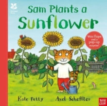 Axel Scheffler National Trust planting books  National Trust: Sam Plants a Sunflower - Axel Scheffler; Kate Petty (Hardback) 07-04-2022 
