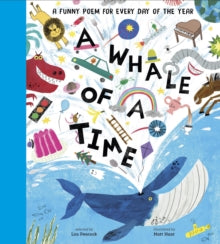 Poetry Collections  A Whale of a Time: A Funny Poem for Every Day of the Year - Lou Peacock; Matt Hunt (Hardback) 14-09-2023 