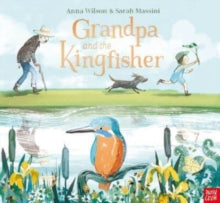 Grandpa and the Kingfisher - Anna Wilson; Sarah Massini (Paperback) 06-04-2023 
