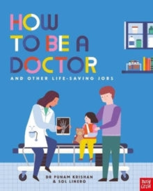 How to be a...  How to Be a Doctor and Other Life-Saving Jobs - Dr Punam Krishan; Sol Linero (Paperback) 02-06-2022 