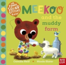 Meekoo and the Muddy Farm - Camilla Reid (Editorial Director); Nicola Slater (Board book) 17-02-2022 