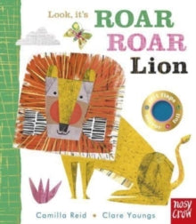 Look, It's  Look, it's Roar Roar Lion - Clare Youngs; Camilla Reid (Board book) 05-05-2022 