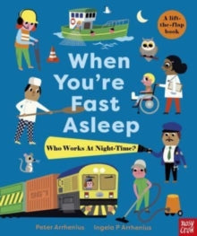 When You're Fast Asleep - Who Works at Night-Time? - Ingela P Arrhenius; Peter Arrhenius (Hardback) 13-01-2022 
