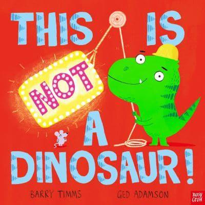 This is NOT a ...  This is NOT a Dinosaur! - Barry Timms; Ged Adamson (Paperback) 05-05-2022 