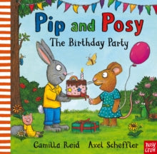 Pip and Posy  Pip and Posy: The Birthday Party - Camilla Reid (Paperback) 06-04-2023 