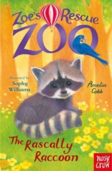 Zoe's Rescue Zoo  Zoe's Rescue Zoo: The Rascally Raccoon - Amelia Cobb; Sophy Williams (Paperback) 04-05-2023 