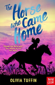 The Horse Who Came Home  The Horse Who Came Home - Olivia Tuffin (Paperback) 06-07-2023 