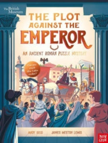 Puzzle Mysteries  British Museum: The Plot Against the Emperor (An Ancient Roman Puzzle Mystery) - Andy Seed; James Weston Lewis (Paperback) 03-08-2023 