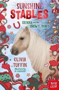 Sunshine Stables  Sunshine Stables: Sienna and the Snowy Pony - Olivia Tuffin; Jo Goodberry (Paperback) 09-11-2023 