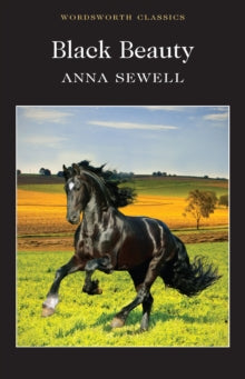Wordsworth Classics  Black Beauty - Anna Sewell (Paperback) 15-01-2018 