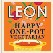 Happy Leons  Happy Leons: Leon Happy One-pot Vegetarian - Rebecca Seal; Chantal Symons (Hardback) 03-03-2022 