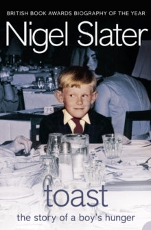 Toast: The Story of a Boy's Hunger - Nigel Slater (Paperback) 16-04-2004 