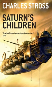Freyaverse  Saturn's Children - Charles Stross (Paperback) 02-07-2009 