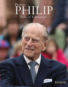 Pitkin Royal Collection  Prince Philip: Duke of Edinburgh - Annie Bullen (Paperback) 02-11-2017 