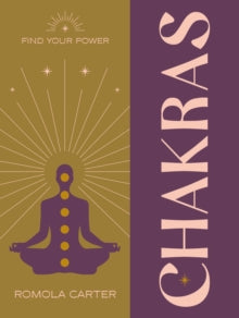 Find Your Power  Find Your Power: Chakra - Romola Carter (Hardback) 07-12-2023 