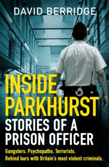 Inside Parkhurst: Stories of a Prison Officer - David Berridge (Paperback) 19-08-2021 