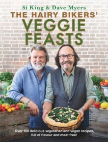 The Hairy Bikers' Veggie Feasts: Over 100 delicious vegetarian and vegan recipes, full of flavour and meat free! - Hairy Bikers (Hardback) 29-10-2020 
