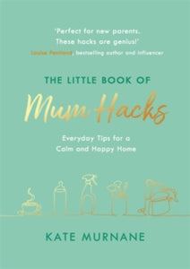 The Little Book of Mum Hacks - Kate Murnane (Hardback) 23-02-2021 