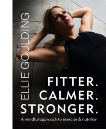 Fitter. Calmer. Stronger. - Ellie Goulding (Paperback) 02-09-2021 