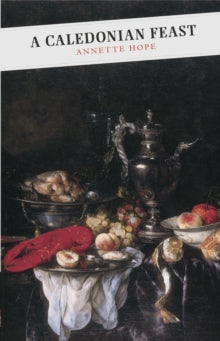 A Caledonian Feast - Annette Hope; Clarissa Dickson Wright (Paperback) 28-11-2002 