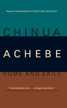 Home And Exile - Chinua Achebe (Paperback) 21-02-2003 