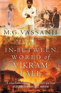 The In-Between World Of Vikram Lall - Moyez Vassanji (Paperback) 02-06-2005 Winner of Giller Prize 2003 (Canada).